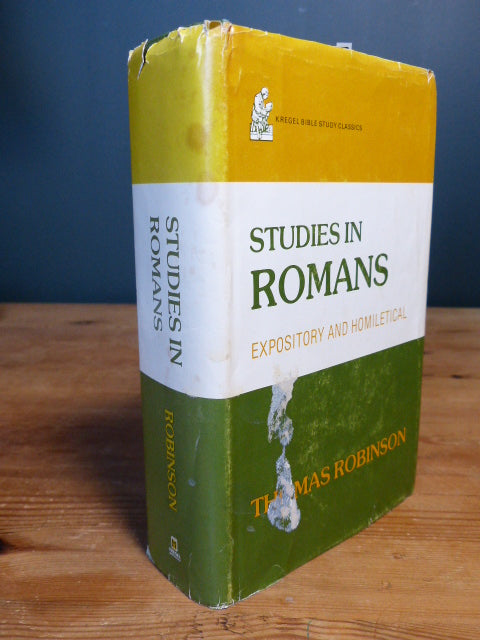 Studies in Romans Expository and Homiletical - Thomas Robinson