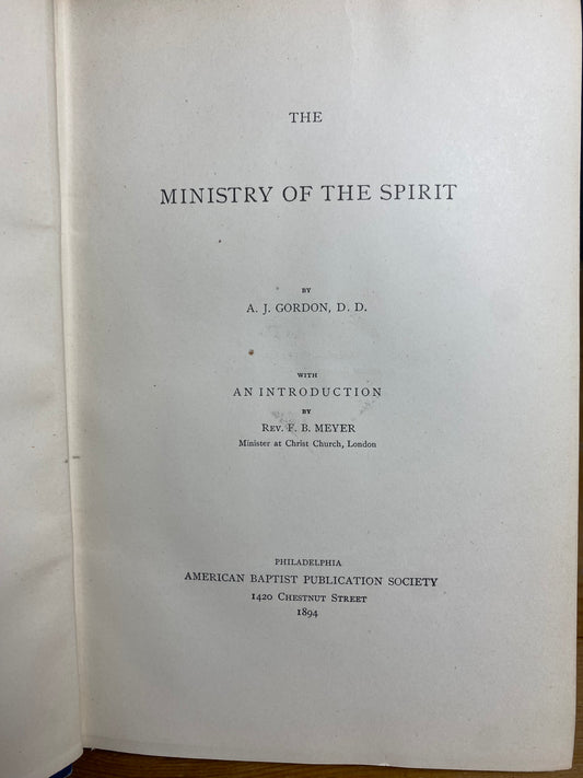 The Ministry of the Spirit - A.J. Gordon with a forward by F.B. Meyer