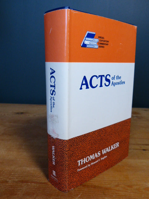 Acts of the Apostles by Thomas Walker Kregel Expository Commentary Series