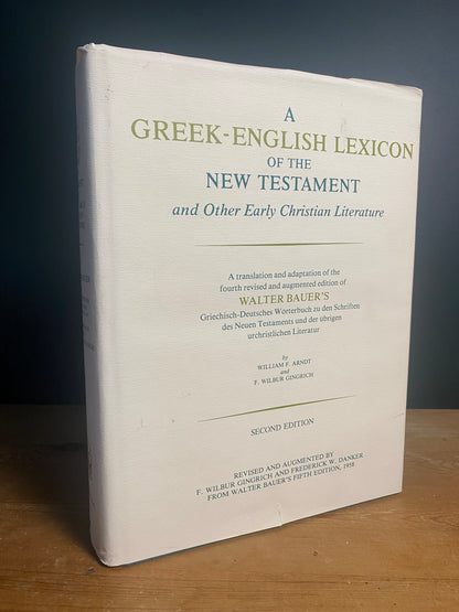 A Greek-English Lexicon of the New Testament Bauer, Arndt, Gingrich 2nd Ed.