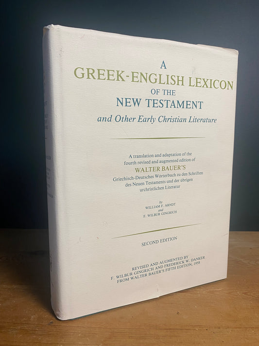 A Greek-English Lexicon of the New Testament Bauer, Arndt, Gingrich 2nd Ed.