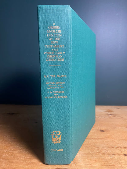 A Greek-English Lexicon of the New Testament Bauer, Arndt, Gingrich 2nd Ed.