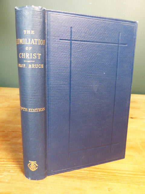 The Humiliation of Christ - A.B. Bruce