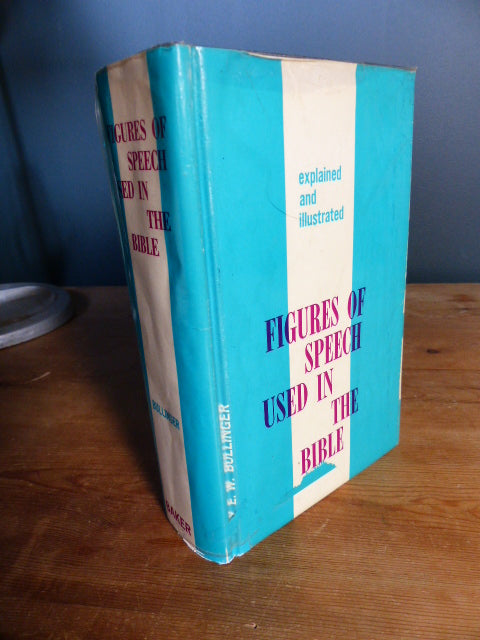Figures of Speech Used in the Bible - E.W. Bullinger