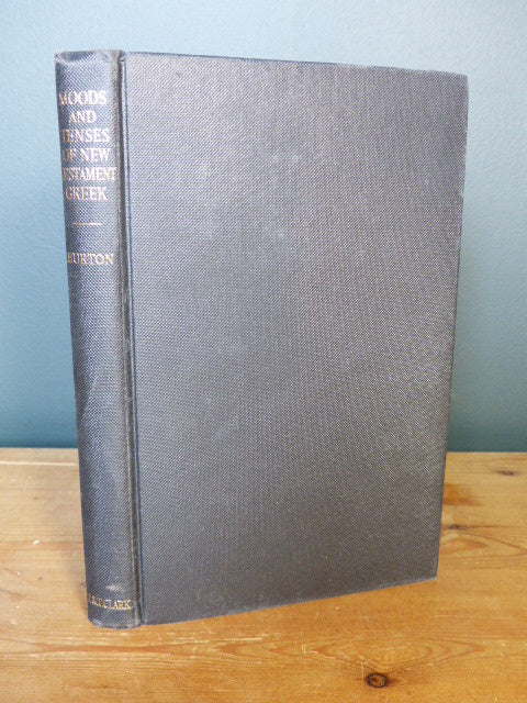 Moods and Tenses of New Testament - E. De Witt Burton