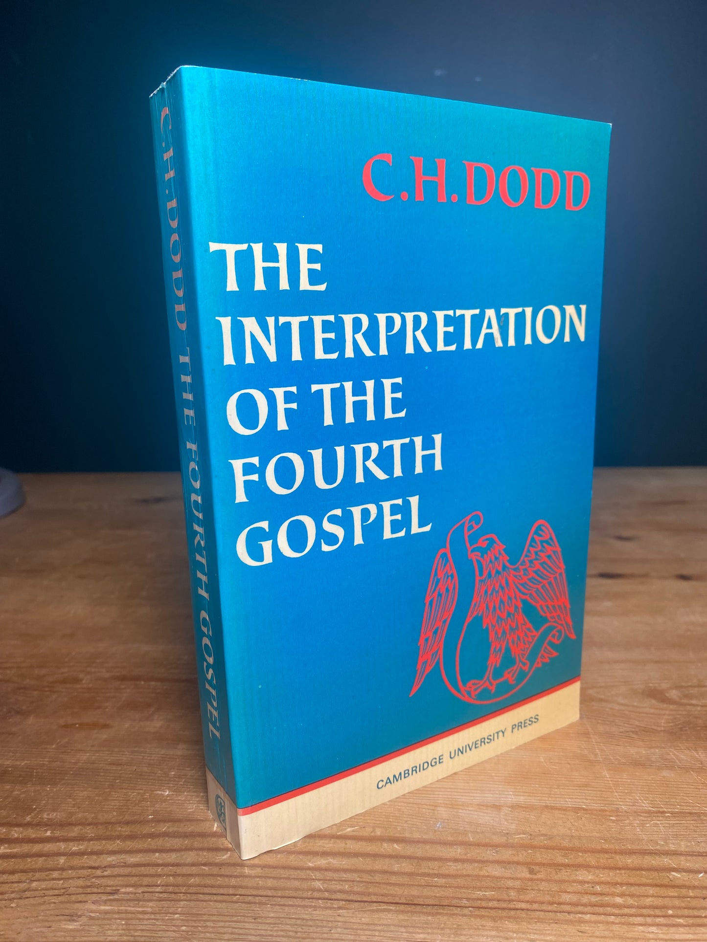 The Interpretation of the Fourth Gospel - C.H. Dodd