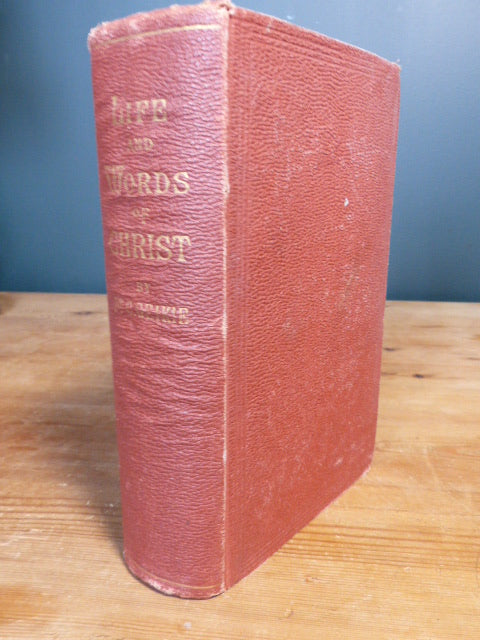 Life and Words of Christ - Cunningham Geikie 1880