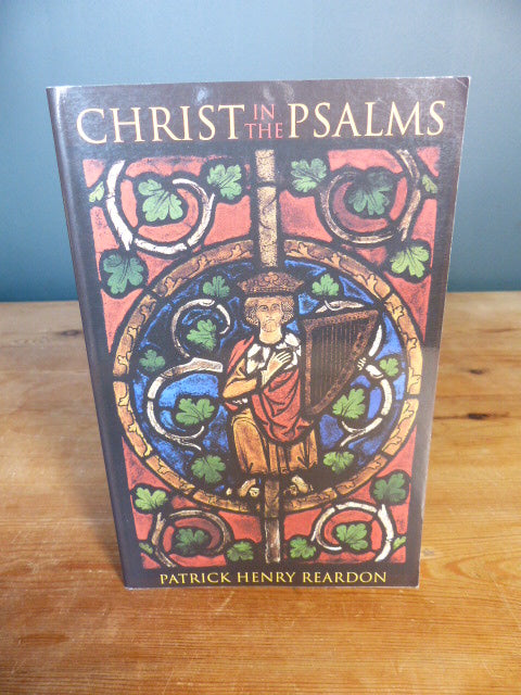 Christ in the Psalms - Patrick Henry Reardon