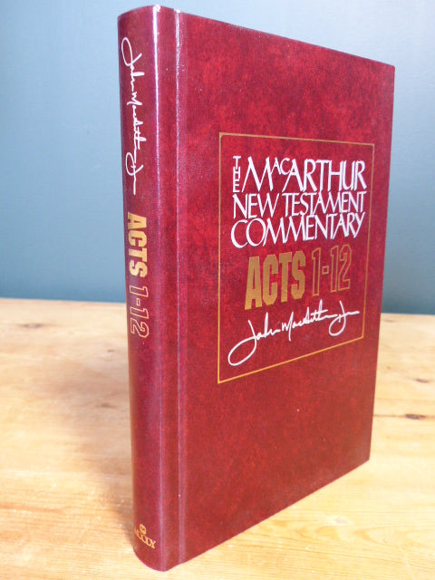 The MacArthur New Testament Commentary Acts 1-12