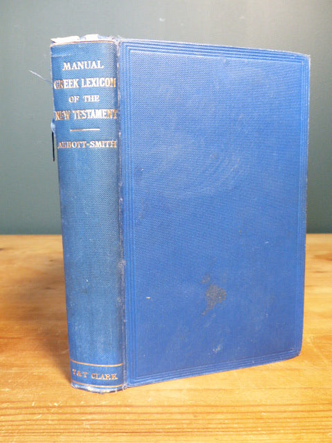 A Manual Greek Lexicon of the New Testament G. Abbott-Smith