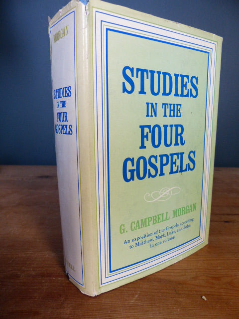 Studies in the Four Gospels - G. Campbell Morgan