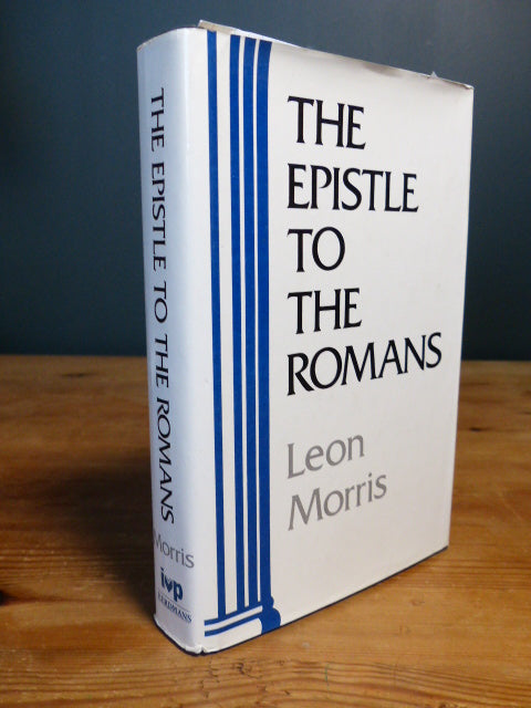 The Epistle to the Romans - Leon Morris