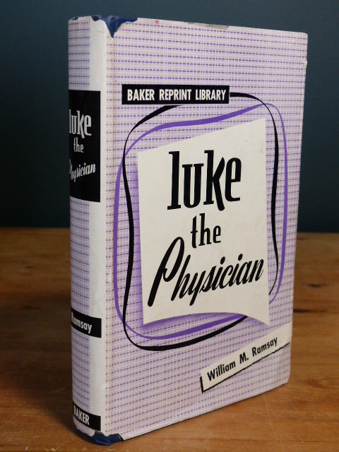 Luke the Physician - William M. Ramsay