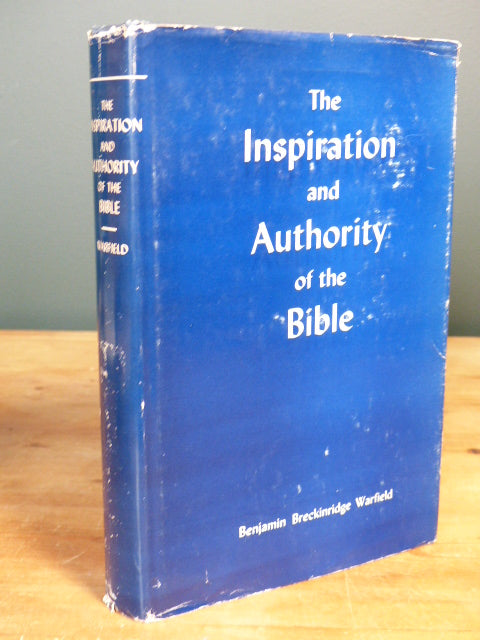 The Inspiration and Authority of the Bible - B.B. Warfield