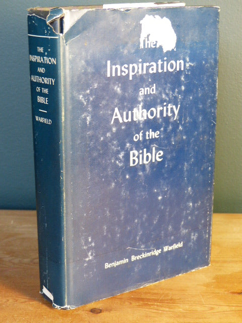 Inspiration and Authority of the Bible - B.B. Warfield