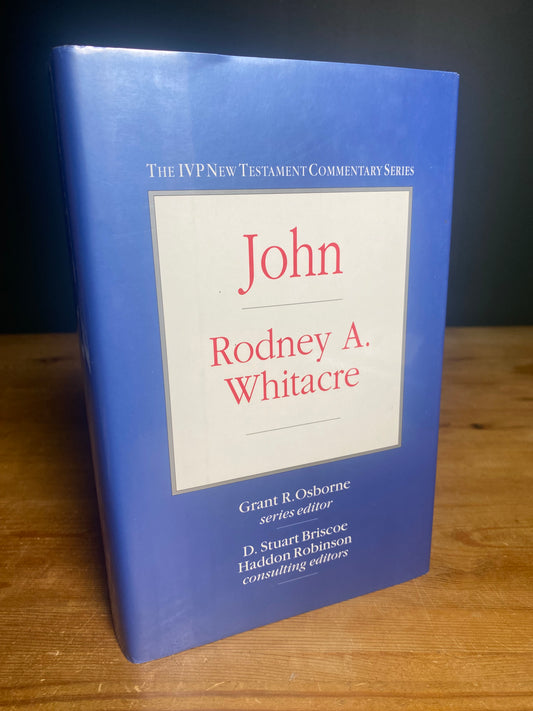 IVP New Testament Commentary Series John- Rodney A. Whitacre