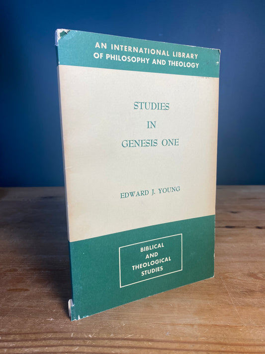 Studies in Genesis One - Edward J. Young